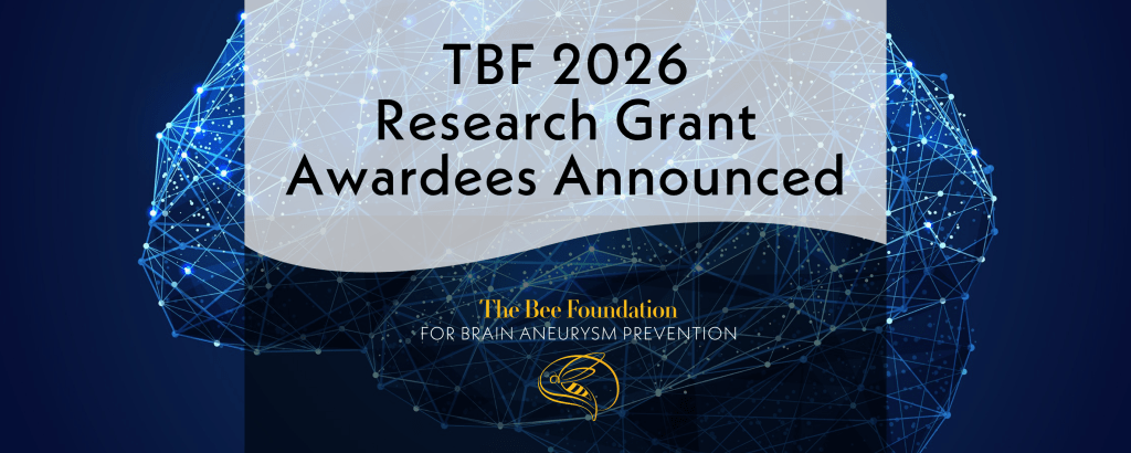 Announcement graphic with the text TBF 2026 Research Grant Awardees Announced over a blue, abstract brain design. The Bee Foundation logo and For Brain Aneurysm Prevention appear at the bottom.