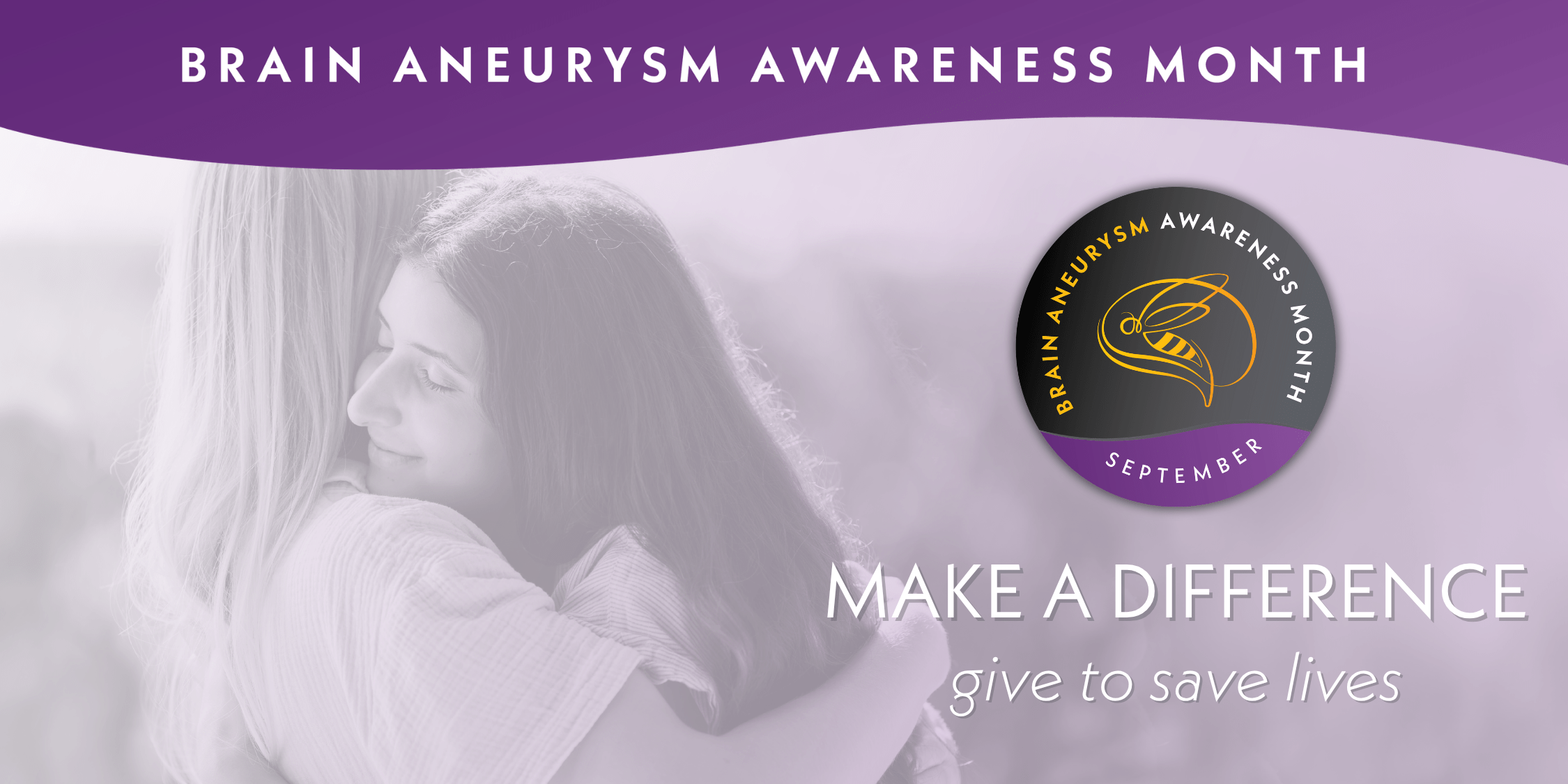 Two people embrace in the background. Text reads Brain Aneurysm Awareness Month, Make a Difference, and give to save lives. A circular logo says Brain Aneurysm Awareness Month September. Purple accents.