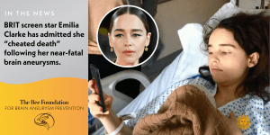 A young woman lies in a hospital bed looking at her phone, with an inset photo of Emilia Clarke above her. Text discusses Clarkes admission of surviving near-fatal brain aneurysms. The Bee Foundation logo appears on the left.