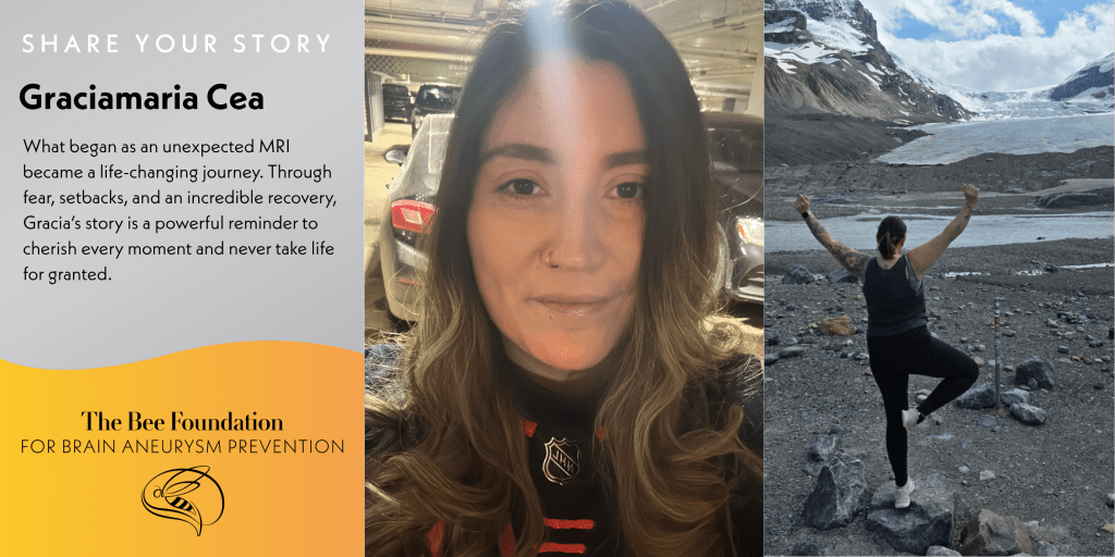 A testimonial graphic featuring Graciamaria Cea’s MRI recovery story, her selfie, and her posing outdoors on one leg near a rocky, snowy landscape. The Bee Foundation logo is shown for brain aneurysm prevention.