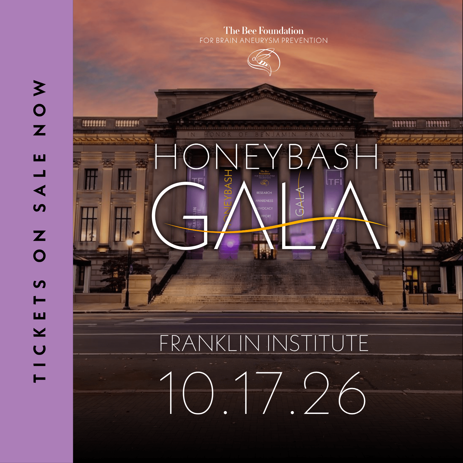 Event poster with Honey Bash Gala text over a lit-up building at sunset. Details: Franklin Institute, 10.17.26. Purple bar on left reads Tickets on Sale Now. For The Bee Foundation, brain aneurysm prevention.