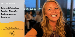 Smiling blonde woman in a purple dress; text says a Columbus teacher died from a brain aneurysm. The Bee Foundation for Brain Aneurysm Prevention logo appears at the bottom left.