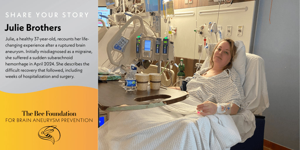 A woman lies in a hospital bed with medical equipment nearby, a tray table in front of her. Text beside her shares her story of surviving a brain aneurysm and promotes The Bee Foundation for brain aneurysm prevention.