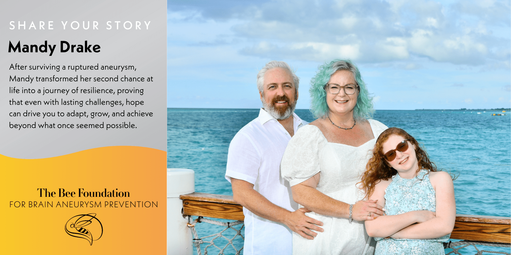 A smiling woman, man, and young girl stand together by a wooden railing with the ocean behind them. Text shares Mandy Drakes story of resilience after surviving a brain aneurysm. The Bee Foundation logo appears at the bottom left.