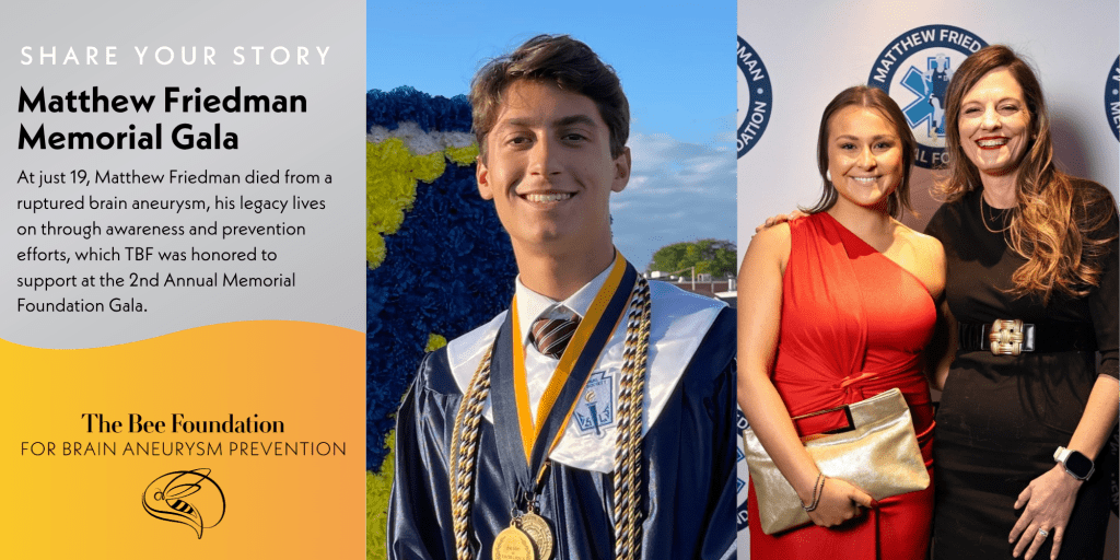 A tribute graphic for the Matthew Friedman Memorial Gala shows a young man in a graduation cap and gown, and a photo of two smiling women. Text honors Matthew, who died at 19, and supports brain aneurysm prevention efforts.