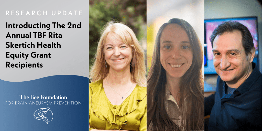 Three smiling individuals are shown side by side, with text announcing the 2nd Annual TBF Rita Skertich Health Equity Grant recipients from The Bee Foundation for Brain Aneurysm Prevention.