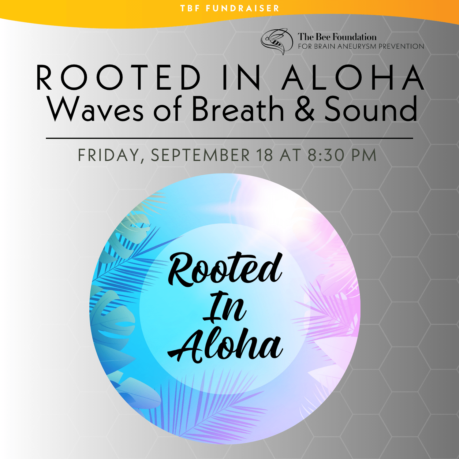 Event flyer for Rooted in Aloha: Waves of Breath & Sound on Friday, September 18 at 8:30 PM, supporting The Bee Foundation, with a colorful circle and tropical leaves design.