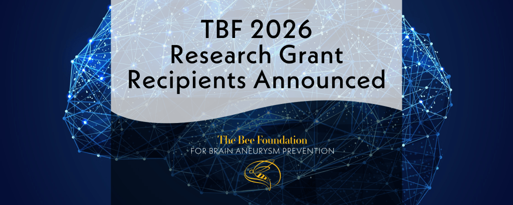 TBF 2026 Research Grant Recipients Announced; The Bee Foundation for Brain Aneurysm Prevention logo over a digital brain background..