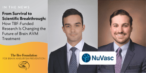 Two men in suits are pictured side by side; text on the left highlights The Bee Foundation and a news story about TBF-funded research in brain AVM treatment, with a NuVasc logo over the right image.
